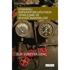 Osmanlı İmparatorluğu'nda Yenileşme  Ve Buhar Makineleri