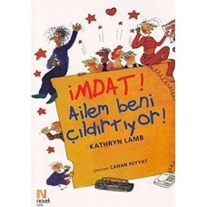 İmdat! Ailem Beni Çıldırtıyor!