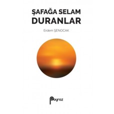 Şafağa Selam Duranlar