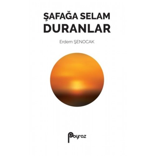 Şafağa Selam Duranlar