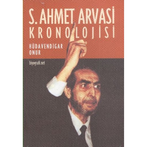 S. Ahmet Arvasi Kronolojisi