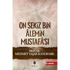 On Sekiz Bin Alemin Mustafa'sı