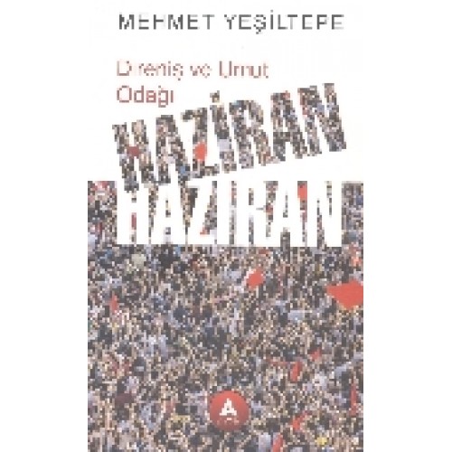 Direniş ve Umut Odağı Haziran Haziran