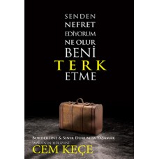 Senden Nefret Ediyorum Ne Olur Beni Terk Etme