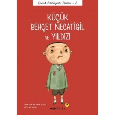 Çocuk Edebiyatı Dizisi 2 - Küçük Behçet Necatigil ve Yıldızı