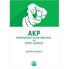 AKP Demokrasi Aldatmacası ve Kürt Açmazı
