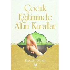 Çocuk Eğitiminde Altın Kurallar