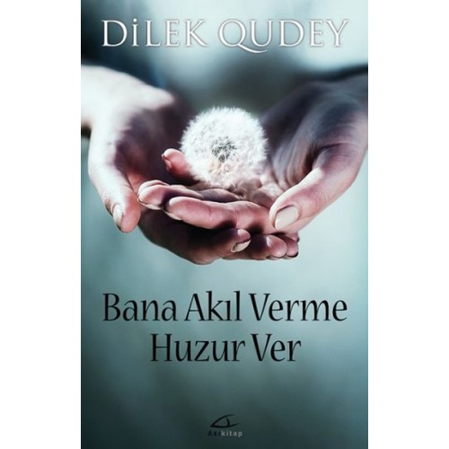 Bana Akıl Verme Huzur Ver