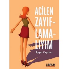 Acilen Zayıflamalıyım