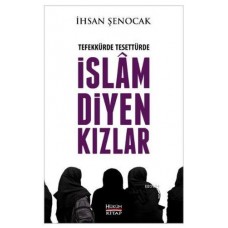 Tefekkürde Tesettürde İslam Diyen Kızlar