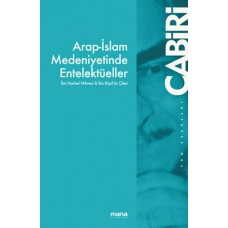 Arap-İslam Medeniyetinde Entelektüeller - İbn Hanbel Mihnesi & İbn Rüşd`ün Çilesi