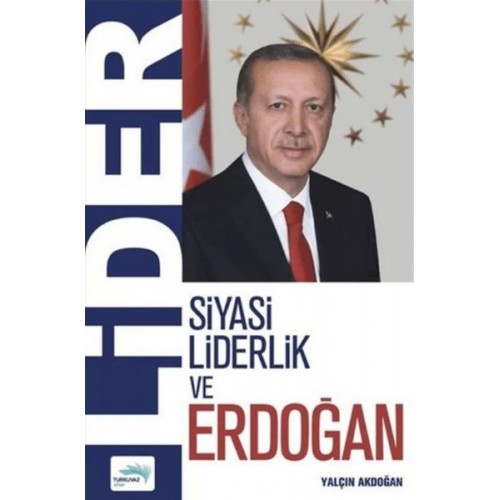 Lider - Siyasi Liderlik ve Erdoğan