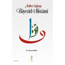 Ârifler Sultanı Bâyezîd-i Bistâmî