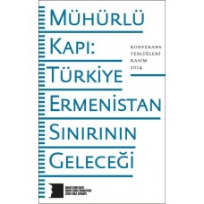 Mühürlü Kapı: Türkiye-Ermenistan Sınırının Geleceği