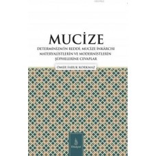 Mucize; Determinizmin Reddi, Mucize I·nkarcısı Materyalistlerin ve Modernistlerin S¸u¨phelerine Ceva