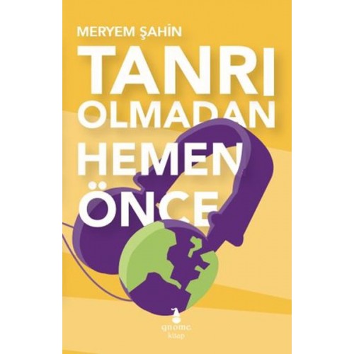 Tanrı Olmadan Hemen Önce