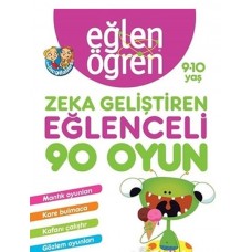 Eğlen Öğren 9-10 Yaş - Zeka Geliştiren Eğlenceli 90 Oyun