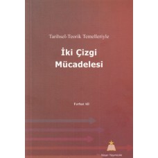 Tarihsel - Teorik Temelleriyle - İki Çizgi Mücadelesi