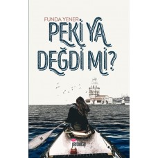 Peki Ya Değdi mi?