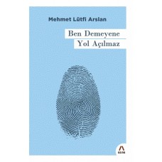 Ben Demeyene Yol Açılmaz