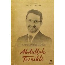 Abdullah Tivinikli - Muhsin Kıvamında Yaşamak