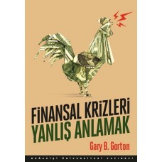 Finansal Krizleri Yanlış Anlamak