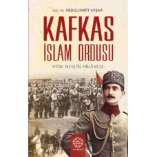 Yitik Neslin Hikayesi - Kafkas İslam Ordusu