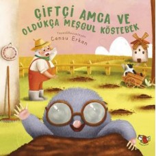 Çiftçi Amca ve Oldukça Meşgul Köstebek