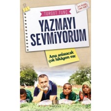 Yazmayı Sevmiyorum Ama Anlatacak Çok Hikayem Var