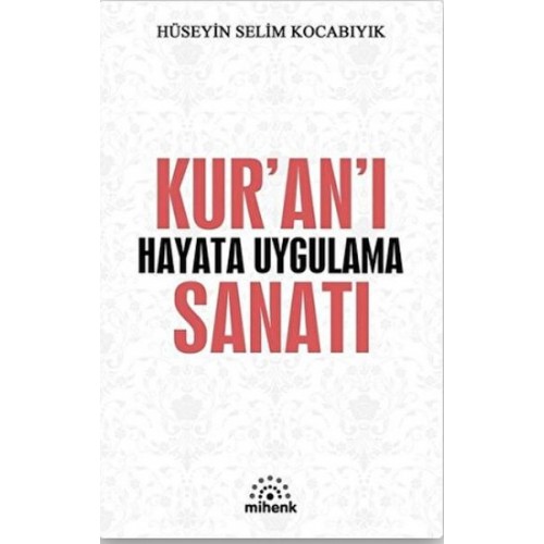 Kur’an’ı Hayata Uygulama Sanatı