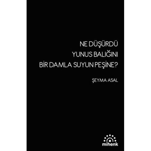 Ne Düşürdü Yunus Balığını Bir Damla Suyun Peşine?