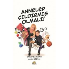 Anneler Çıldırmış Olmalı