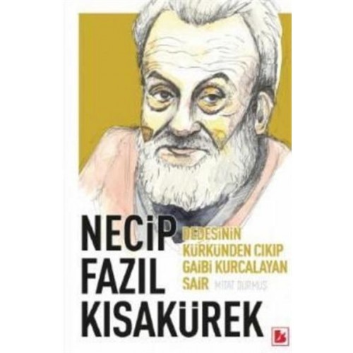 Necip Fazıl Kısakürek - Dedesinin Kürkünden Çıkıp Gaibi Kurcalayan Şair