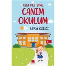 Asla Pes Etme - Canım Okulum