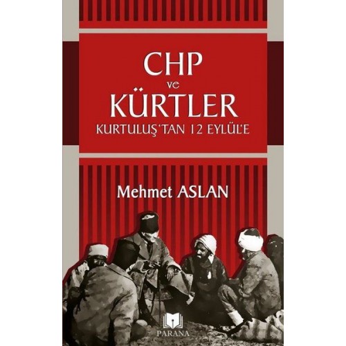 CHP ve Kürtler - Kurtuluş’tan 12 Eylül’e