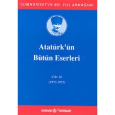 Atatürk'ün Bütün Eserleri Cilt 14 (1922 - 1923)