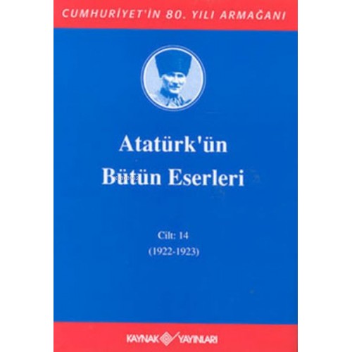 Atatürk'ün Bütün Eserleri Cilt 14 (1922 - 1923)