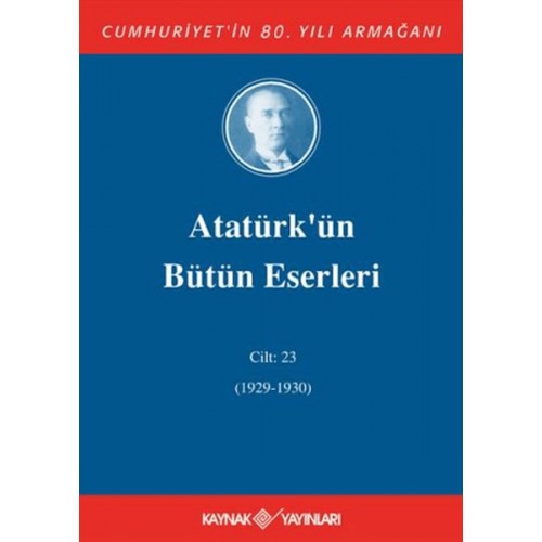 Atatürk'ün Bütün Eserleri Cilt: 23 (1929 - 1930)