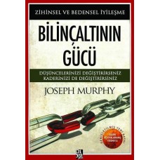 Bilinçaltının Gücü - Zihinsel ve Bedensel İyileşme