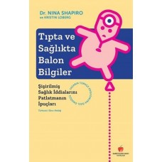 Tıpta ve Sağlıkta Balon Bilgiler-Şişirilmiş Sağlık İddialarını Patlatmanın İpuçları