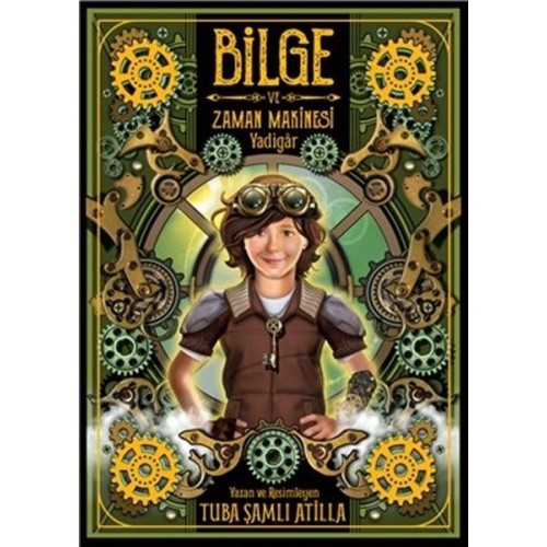 Bilge ve Zaman Makinesi - Yadigar 1. Kitap