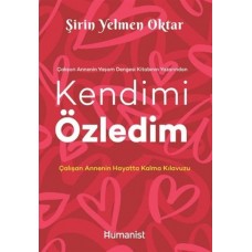 Kendimi Özledim: Çalışan Annenin Hayatta Kalma Kılavuzu