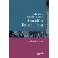 Şeyhülislam Fetvaları Işığında Osmanlı’da İktisadi