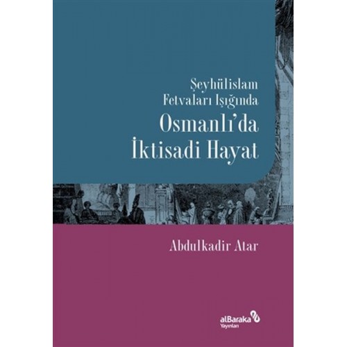 Şeyhülislam Fetvaları Işığında Osmanlı’da İktisadi