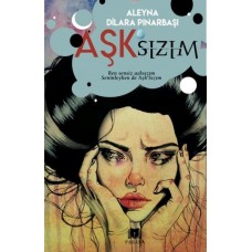 Aşk’sızım