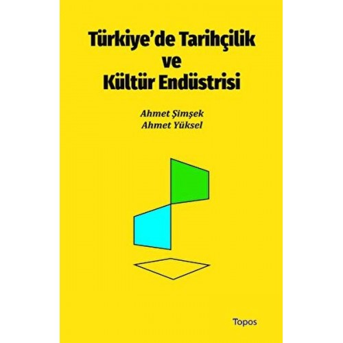 Türkiye’de Tarihçilik ve Kültür Endüstrisi