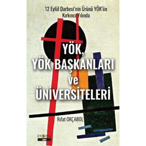 Yök, Yök Başkanları ve Üniversiteleri