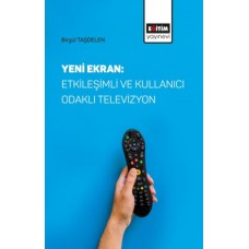 Yeni Ekran: Etkileşimli ve Kullanıcı Odaklı Televizyon