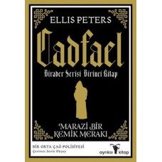 Marazi Bir Kemik Merakı - Cadfael Birader Serisi Birinci Kitap