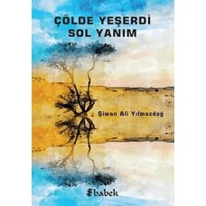 Çölde Yeşerdi Sol Yanım